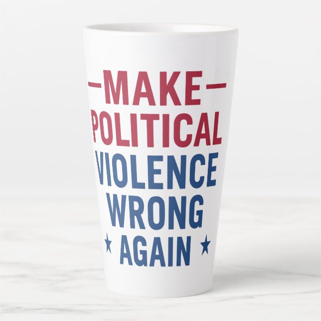 Caneca De Café Latte Começar a violência política novamente a errar (Frente)