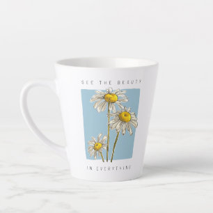 Caneca De Café Latte Daisy Flowers Beauty Slogan