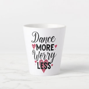Caneca De Café Latte Dança Mais Preocupe Menos Tipografia