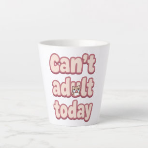 Caneca De Café Latte Dia Preguiçoso Relacionável "Não Posso Ser Adulto"