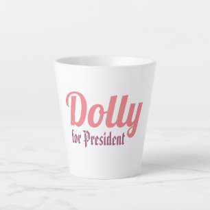 Caneca De Café Latte Dolly para Presidente!