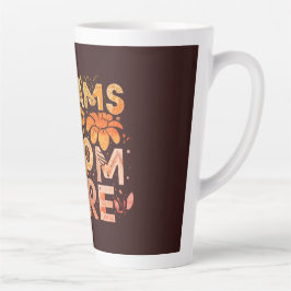 Caneca De Café Latte Dreams Bloom Aqui
