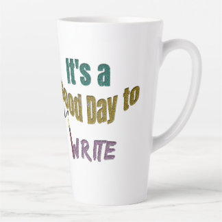 Caneca De Café Latte É um bom dia para escrever