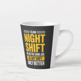 Caneca De Café Latte Equipe Noturna Divertida Turno Noturno Melhor Que 