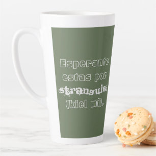 Caneca De Café Latte Esperanto estas por stranguloj (kiel mi).