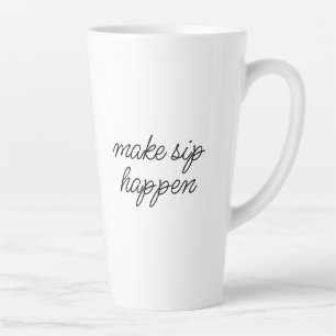 Caneca De Café Latte "Fazer Sip Acontecer" Motivação Sarcástica Engraça