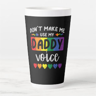 Caneca De Café Latte Gay Não Me Faça Usar Voz De Pai