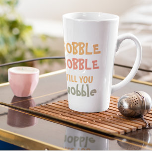 Caneca De Café Latte Gobble Gobble Até Você Voar Ação de Graças