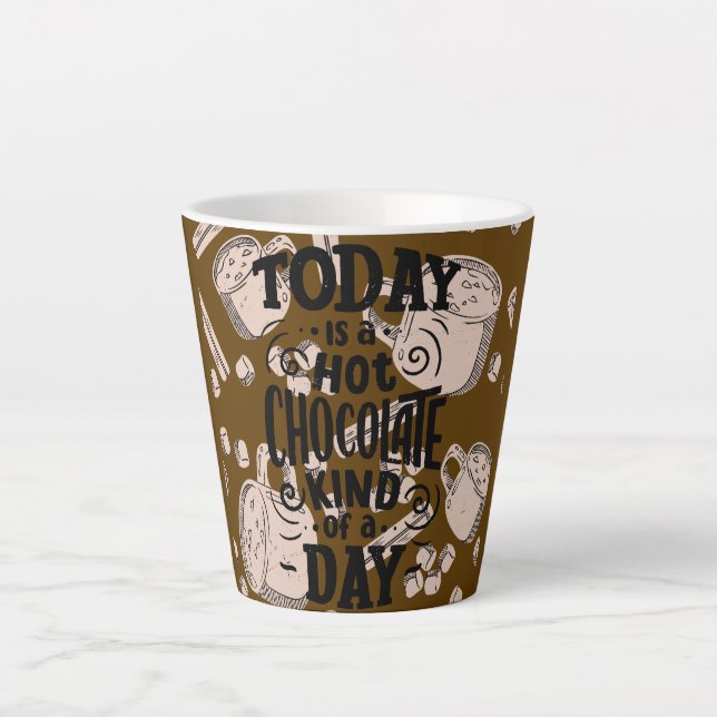 Caneca De Café Latte Hot Chocolate Kind of Day (Frente)