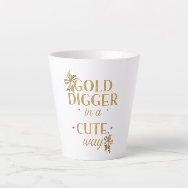 Caneca De Café Latte Humorous Girly "Gold Digger" Saying (Frente)