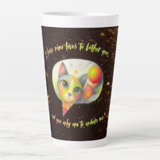 Caneca De Café Latte I have nine lives to bother you, and you only one