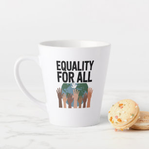 Caneca De Café Latte Igualdade Para Todos – Dia dos Direitos Humanos 20