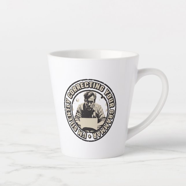 Caneca De Café Latte I'm Silently Correcting Your Grammar (Direita)