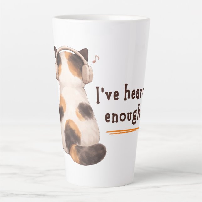 Caneca De Café Latte "I've heard enough" Cat Wearing Headphone (Frente)
