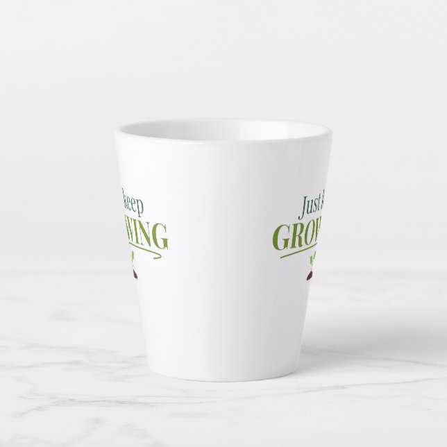 Caneca De Café Latte Just Keep Growing Plant Lover– Gardening & Nature  (Frente)