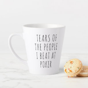 Caneca De Café Latte Lágrimas das Pessoas que Eu Derrotei no Poker Engr