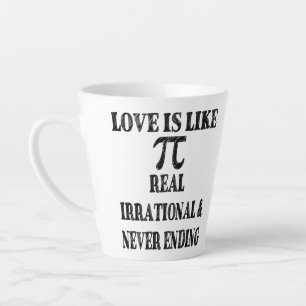Caneca De Café Latte Love is Like Pi Real Irrational and Never Ending