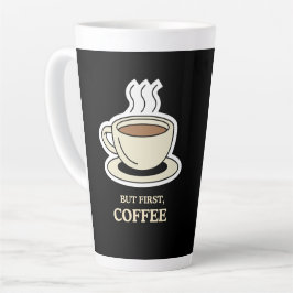 Caneca De Café Latte Mas Primeiro, Café Engraçado, Café Engraçado
