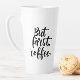 Caneca De Café Latte Mas Primeiro Café | Tipografia Moderna e Elegante