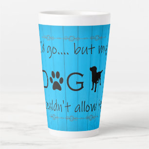 Caneca De Café Latte Meu Cachorro não permitia isso lata-lama - azul