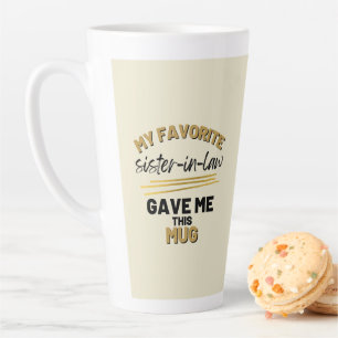 Caneca De Café Latte Minha Irmã Favorita Me Deu Isso