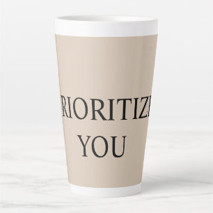Caneca De Café Latte Mínimo Priorizar Você Citação Bege