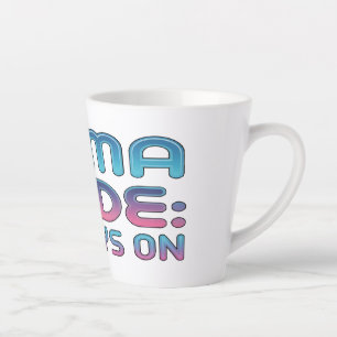 Caneca De Café Latte Modo Mãe: Sempre Ligado