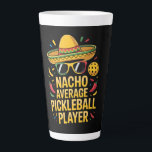 Caneca De Café Latte Nacho Average Pickleball Player<br><div class="desc">Nacho Average Pickleball Player</div>