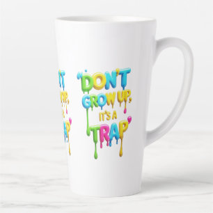 Caneca De Café Latte Não cresça, é uma armadilha Engraçado Citação de