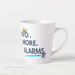 Caneca De Café Latte 💤 Não. Mais. Alarmes.