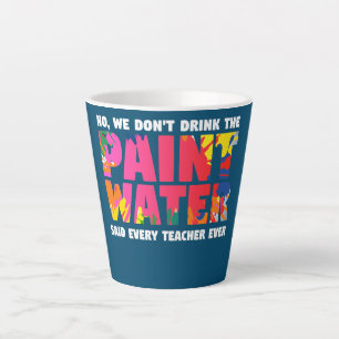Caneca De Café Latte Não, nós não bebemos a água de pintura disse a cad