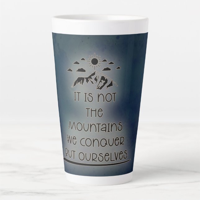 Caneca De Café Latte Não são as montanhas que nós conquistamos, mas nós (Frente)