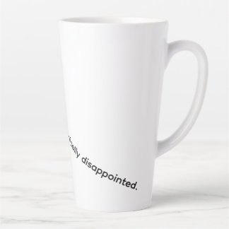 Caneca De Café Latte Não sou difícil, estou cronicamente decepcionado M