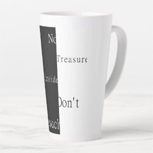 Caneca De Café Latte Nenhum Tesouro Dentro – Não Toque