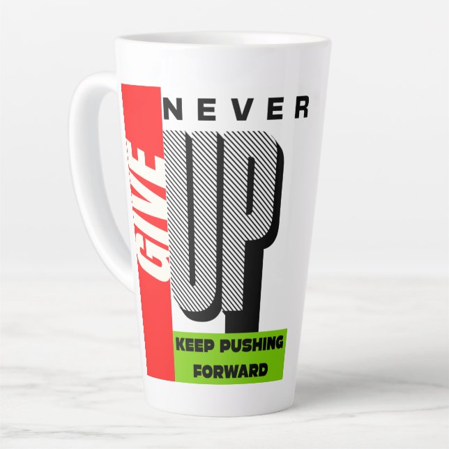 Caneca De Café Latte never give up keep pushing forward Latte Mug (Ângulo esquerdo)