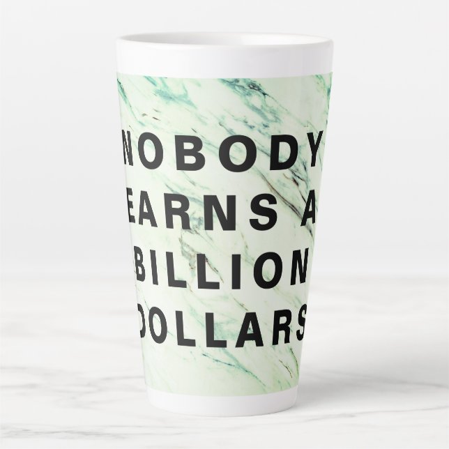 Caneca De Café Latte Ninguém ganha um bilhão de dólares (Frente)