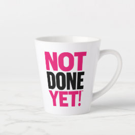 Caneca De Café Latte Nota Concluída Ainda Latte Mug