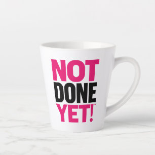 Caneca De Café Latte Nota Concluída Ainda Latte Mug