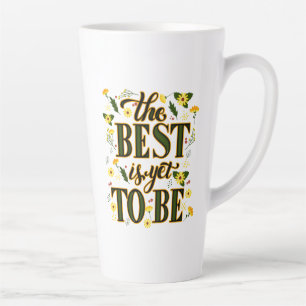 Caneca De Café Latte O melhor ainda é ser motivacional