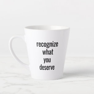 Caneca De Café Latte O que você merece?