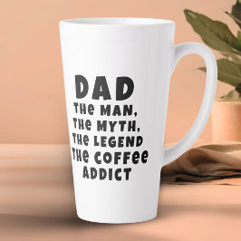 Caneca De Café Latte Pai Homem Mito Lenda Viciado em Café Pai Engraçado