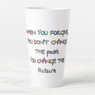 Caneca De Café Latte perdoe e você muda o futuro