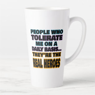 Caneca De Café Latte Pessoas Que Me Toleram Diariamente São Heróis