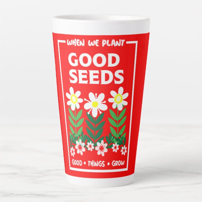 Caneca De Café Latte Plantando Boas Sementes (Frente)