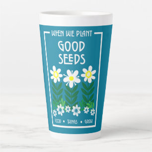 Caneca De Café Latte Plantando Boas Sementes De Motivação
