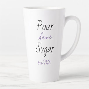 Caneca De Café Latte Ponha um pouco de açúcar em mim