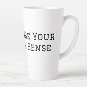 Caneca De Café Latte Por Favor Use o Seu Senso Comum