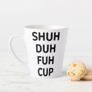 Caneca De Café Latte Presentes Sarcásticos, Xuh Duh Fuh Cup