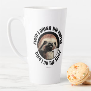 Caneca De Café Latte Primeiro eu bebo o café. Então eu faço as coisas