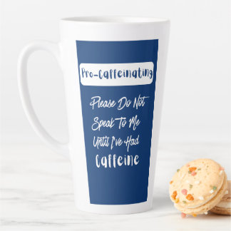 Caneca De Café Latte Pro-Cafeinating Não Fale Comigo Até Cafeína